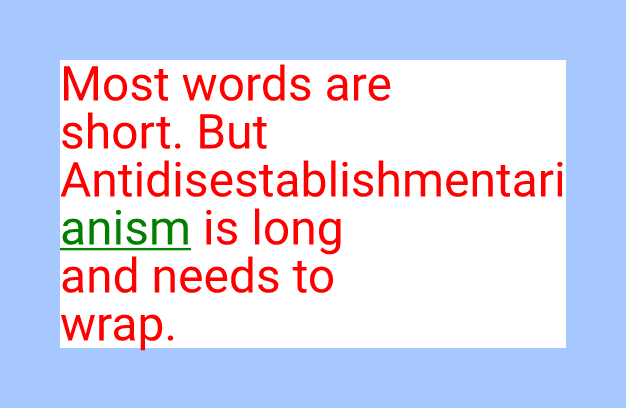 Text with a line break halfway through the word Antidisestablishmentarianism. The first characters after this break are underlined (indicating that those have the WordBreak property set).