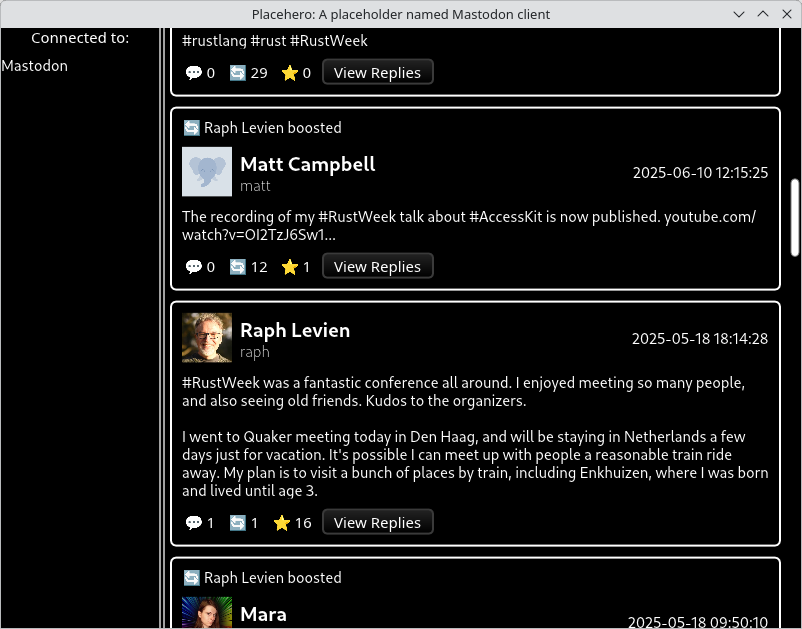 A window vertically split into two panes, where the left pane is empty except for the text Connected to Mastodon. Two Mastodon Posts are visible in the right pane, each showing their author's avatar and name, the post's time and contents, and the number of interactions the post has had. Each post also has a button labelled View Replies.